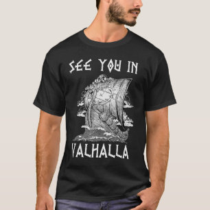 Wir sehen uns in Valhalla Nordic Viking Mythology T-Shirt