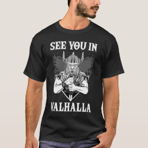 Wir sehen uns in Valhalla Nordic Viking Mythology T-Shirt