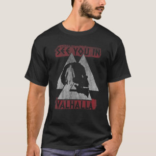 Wir sehen uns in Valhalla Ragnar Valknut Vikings T-Shirt