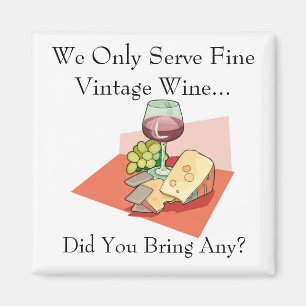 Wir servieren nur feine Vintage-Weine - Haben Sie Magnet