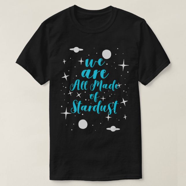 wir sind alle aus Sternenstaub, perfekt für eine W T-Shirt (Design vorne)