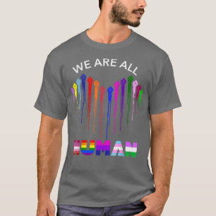 Wir sind alle der menschliche Stolz auf das LGBTQ  T-Shirt