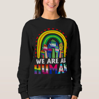 Wir sind alle der menschliche Stolz auf die Flagge Sweatshirt