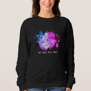 Wir sind alle EDM DJ Mixing Club Music Techno EDM  Sweatshirt