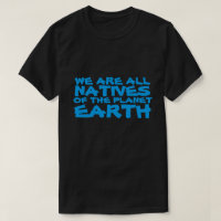 Wir sind alle Eingeborene des Planeten Erde
