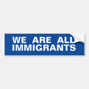 Wir sind alle Einwanderer Autoaufkleber