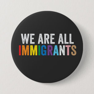 Wir sind alle Einwanderer LGBT-Regenbogen-Alliiert Button