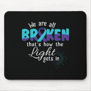 Wir sind alle gebrochen Selbstmordbewusstsein Psyc Mousepad