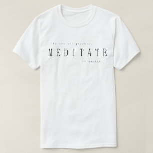 Wir sind alle hellsichtig, meditieren um zu erwach T-Shirt