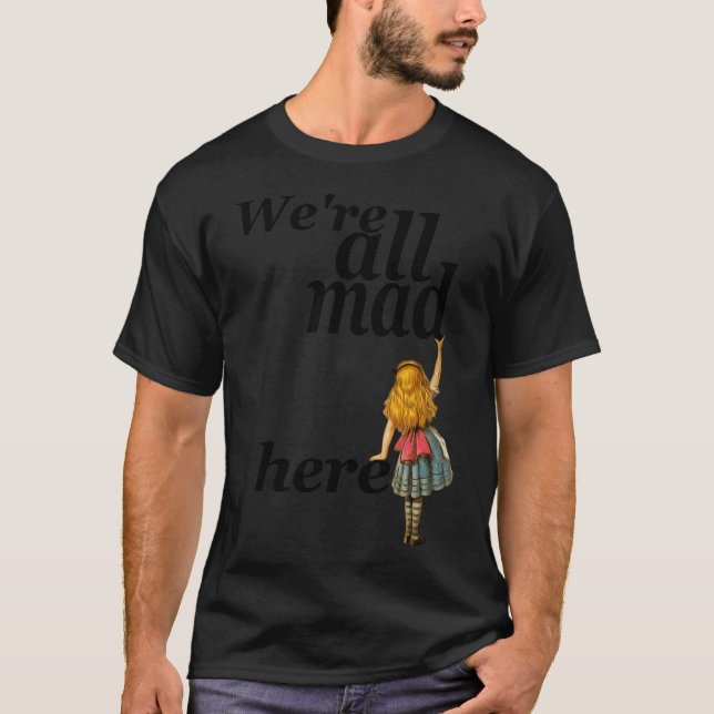 Wir sind alle hier - Alice im Wunderland T-Shirt (Vorderseite)