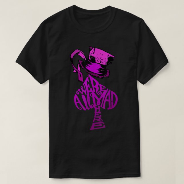Wir sind alle hier Pink Hat Alice im Wunderland Te T-Shirt (Design vorne)