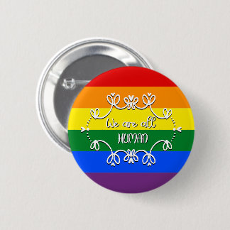 Wir sind alle humane LGBTQ Stolz Monat Schaltfläch Button