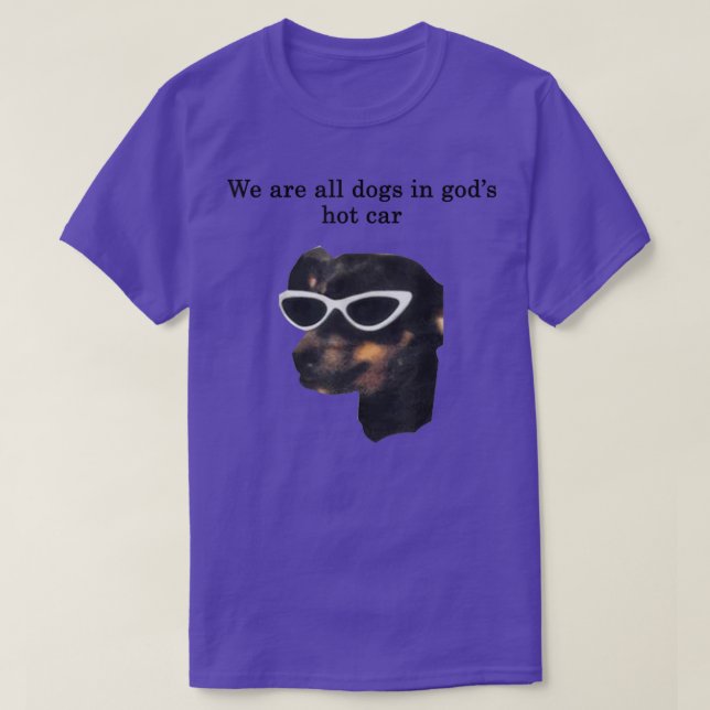 Wir sind alle Hunde in Gottes heißem T - Shirt (Design vorne)