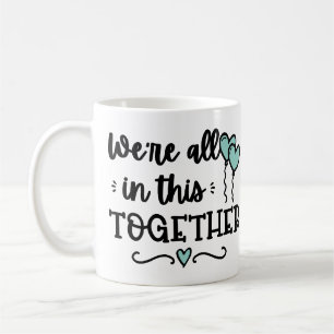 Wir sind alle in This Together Covid19 Quarantine Kaffeetasse