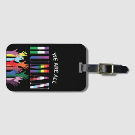 Wir sind alle menschliche farbenfrohe Hände Gepäckanhänger