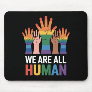 Wir sind alle menschlicher Regenbogen-LGBTQ-Stolz  Mousepad