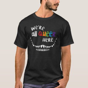 Wir sind alle Que hier LGBTQ-Flag Queer Stolz T-Shirt