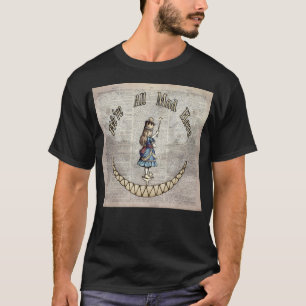 Wir sind alle tot - Cheshire Cat - Alice in Wond T-Shirt