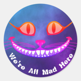 Wir sind alle tot hier Lila Cheshire Cat Wonderlan Runder Aufkleber