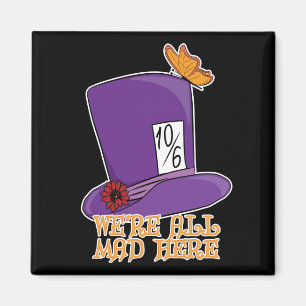 Wir sind alle tot - Mad Hatter Hat Magnet