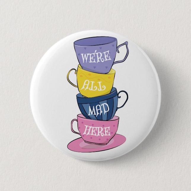 Wir sind alle tot - Mad Tea Party Cups Button (Vorderseite)