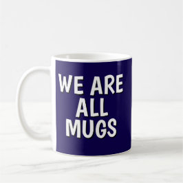 "Wir sind alle Trottel“-Tasse – Freche Keramik in  Kaffeetasse
