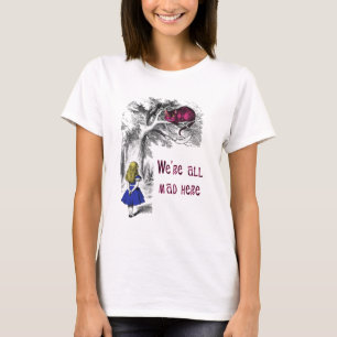 Wir sind alle verrückt hier T-Shirt