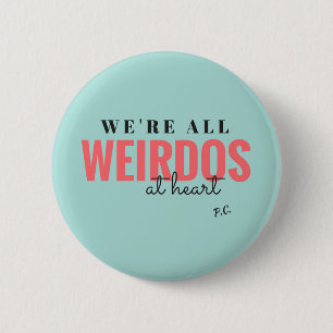 Wir sind alle Weirdos im Herzen Abzeichen (blau) Button