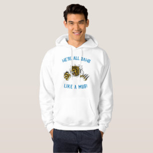 Wir sind alle wie eine Tasse dawg! Hoodie