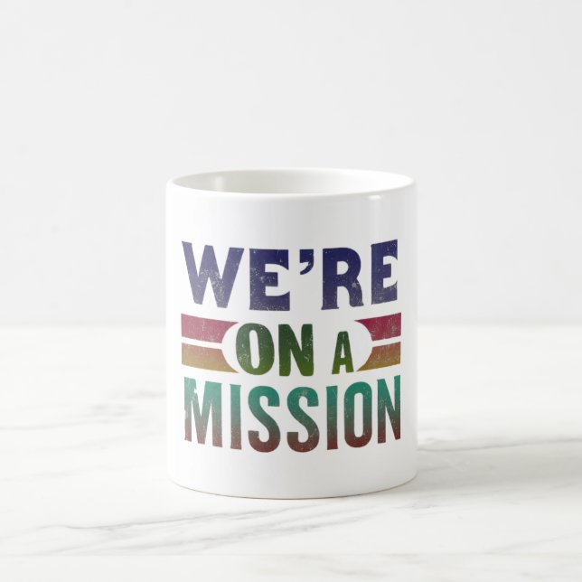 Wir sind auf der Mission Kaffeetasse (Mittel)