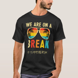 Wir sind auf einer Break Teacher Brille Summer Bre T-Shirt