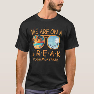 Wir sind auf einer Break Teacher Brille Summer Bre T-Shirt