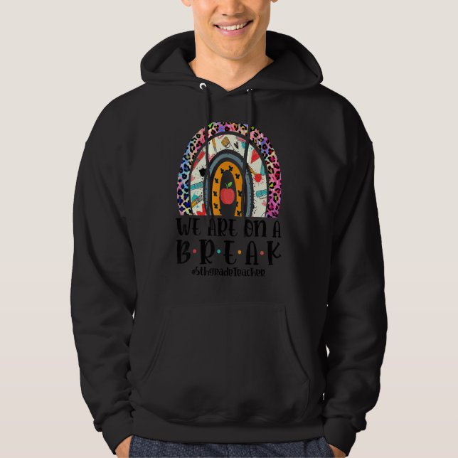 Wir sind auf einer Pause 5. Klasse Lehrer Leopard  Hoodie (Vorderseite)