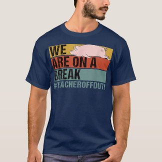 Wir sind auf einer Pause, wenn der lustige Lehrer T-Shirt