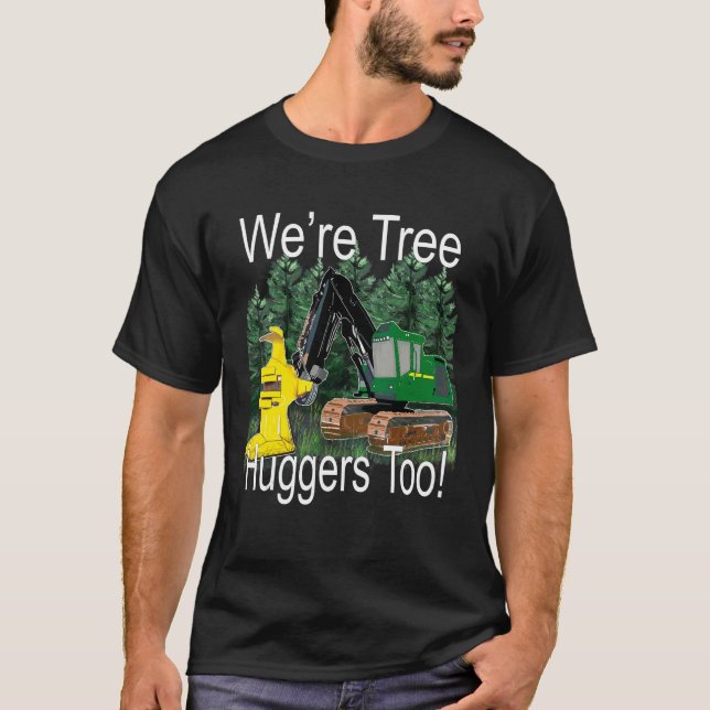Wir sind Baumhugger zu Feller Buncher Trax Logging T-Shirt (Vorderseite)