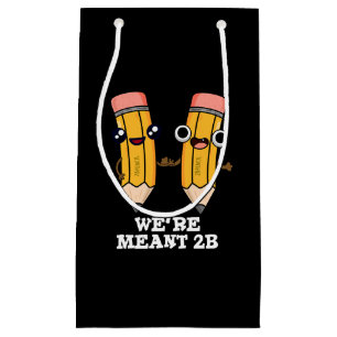 Wir sind bedeutet 2B Funny Pencil Pun Dark BG Kleine Geschenktüte