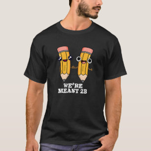 Wir sind bedeutet 2B Funny Pencil Pun Dark BG T-Shirt