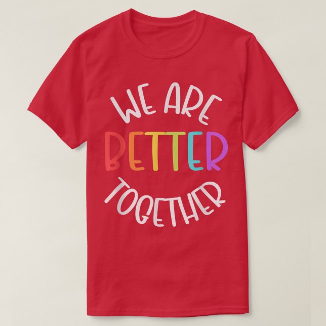 Wir sind besser zusammen Teamwork Team School Moti T-Shirt (Design vorne)