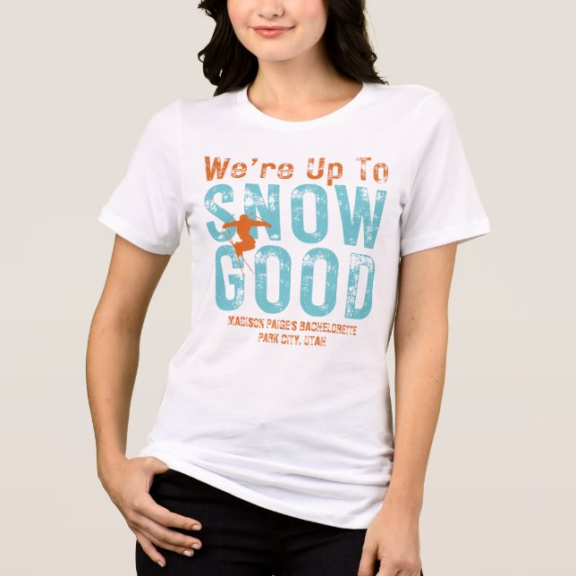 Wir sind bis zum Schnee gut Bachelorette Tri-Blend Shirt (Vorderseite)