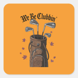 Wir sind Clubbin' Golf-Sticker Quadratischer Aufkleber