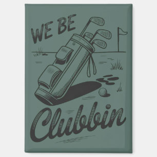 Wir sind Clubbin Lustige Golf Liebhaber Golf Club Magnet