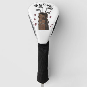 Wir sind Clubbin' Treiberabdeckung Golf Headcover