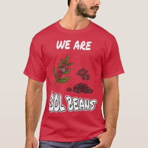 Wir sind Coole Bohnen T-Shirt
