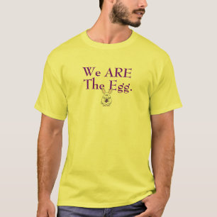 Wir sind das Ei T-Shirt