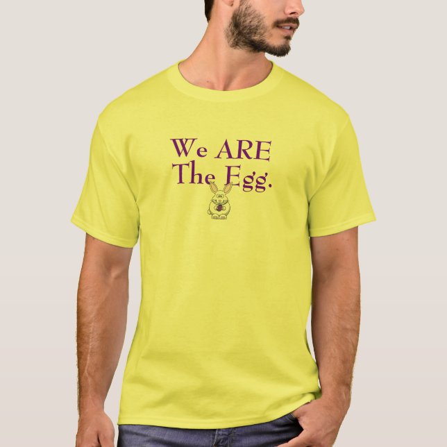 Wir sind das Ei T-Shirt (Vorderseite)