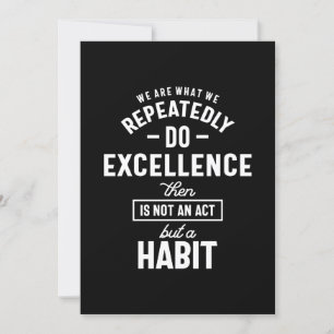 Wir sind das, was wir wiederholt Motivierend Zitat Einladung