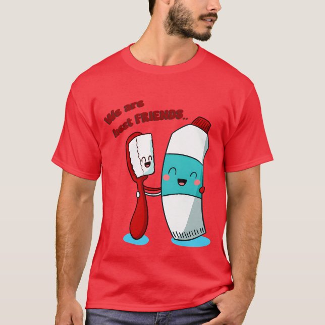 Wir sind die besten Freunde Zahnpasta und Zahnbürs T-Shirt (Vorderseite)