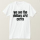 wir sind die Dollar und die Cents T-Shirt (Design vorne)