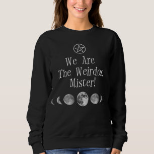 Wir sind die Weirdos, Herr! Sweatshirt
