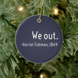 Wir sind draußen. Harriet Tubman, Untergrund Keramik Ornament